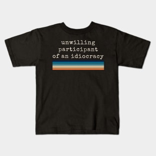 Anti Trump Shirts Unwilling Participant of an Idiocracy Kakistocracy M2139 Kids T-Shirt